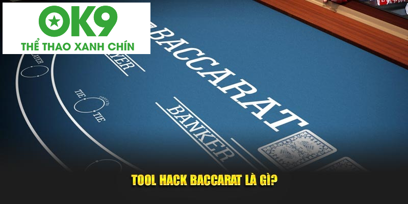Tool hack Baccarat là gì?